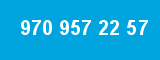 970 957 22 57 970 957 22 57